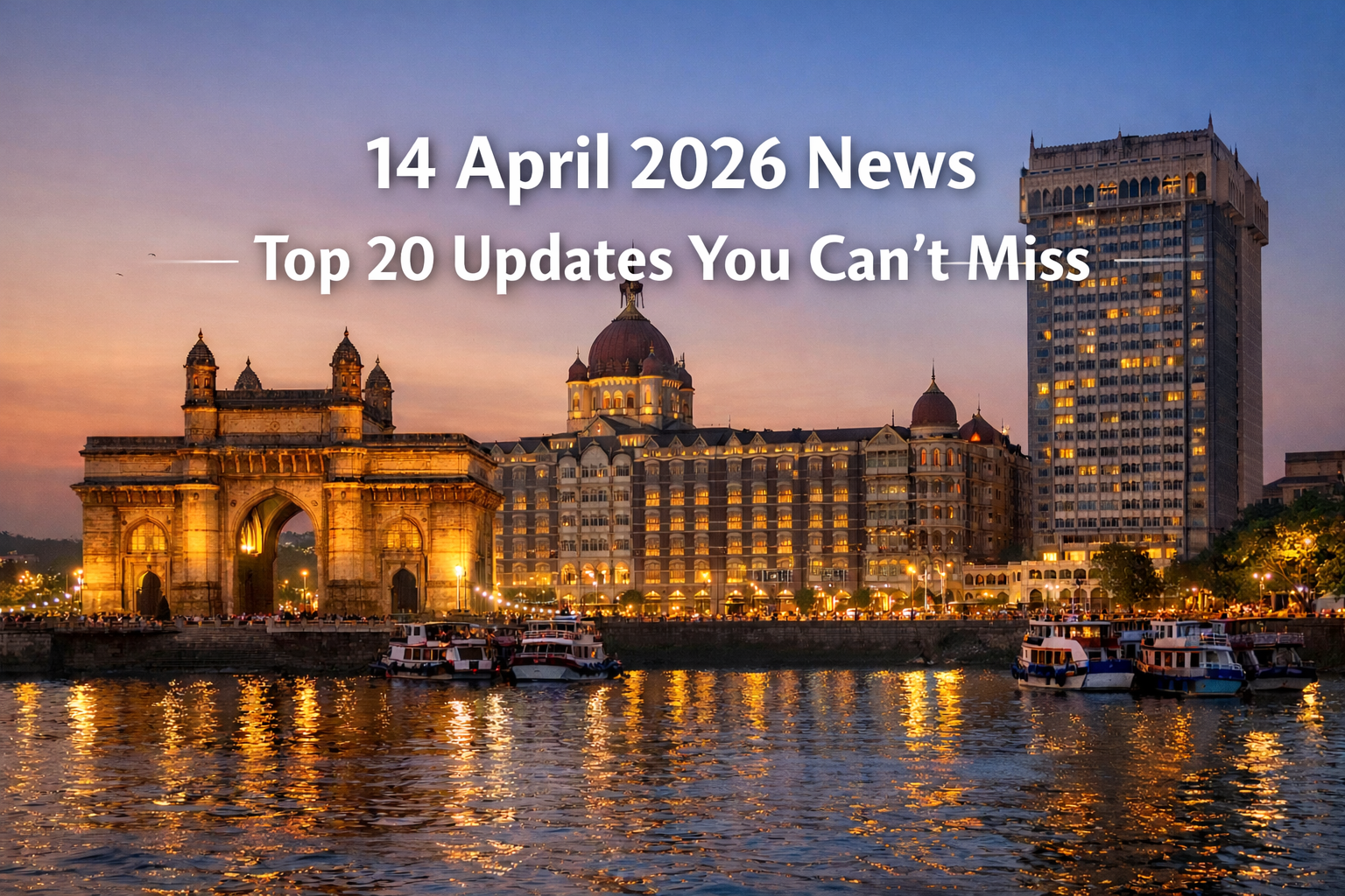 Top 20 news headlines in India on 14 April 2026 covering Ambedkar Jayanti, IPL, heatwave and technology updates